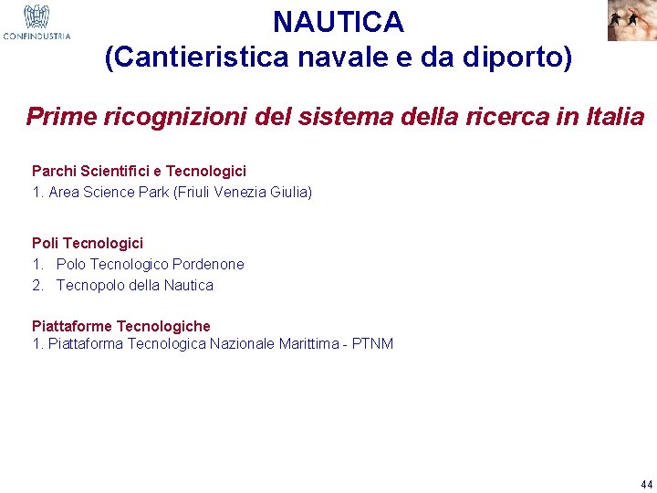 NAUTICA (Cantieristica navale e da diporto) Prime ricognizioni del sistema della ricerca in Italia