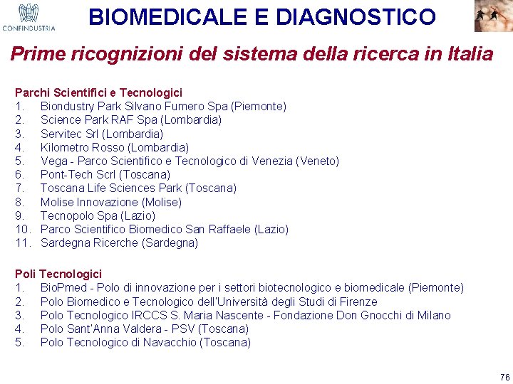 BIOMEDICALE E DIAGNOSTICO Prime ricognizioni del sistema della ricerca in Italia Parchi Scientifici e