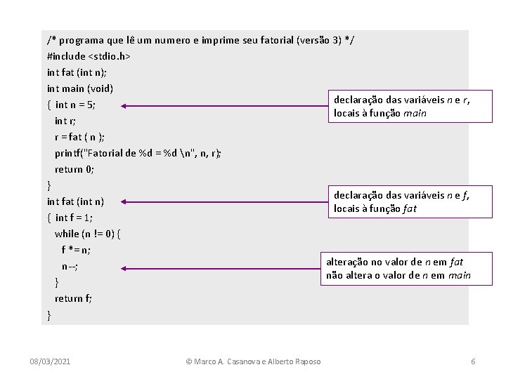 /* programa que lê um numero e imprime seu fatorial (versão 3) */ #include