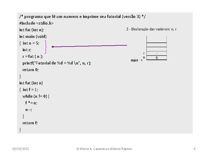 /* programa que lê um numero e imprime seu fatorial (versão 3) */ #include