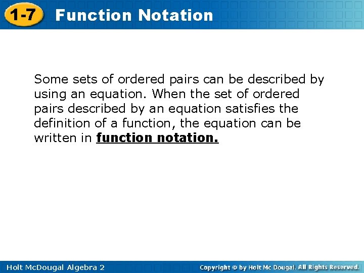 1 -7 Function Notation Some sets of ordered pairs can be described by using 1 -7 Function Notation Some sets of ordered pairs can be described by using