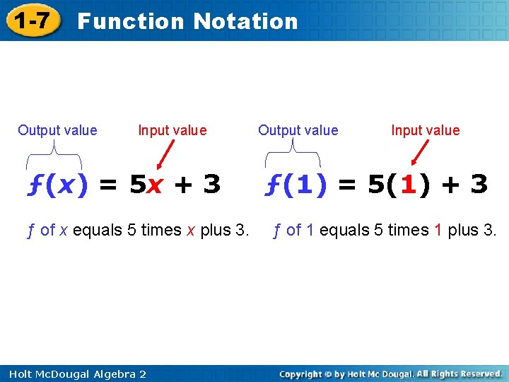 1 -7 Function Notation Output value Input value ƒ(x) = 5 x + 3 1 -7 Function Notation Output value Input value ƒ(x) = 5 x + 3