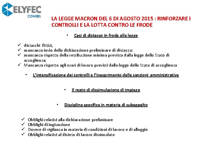 LA LEGGE MACRON DEL 6 DI AGOSTO 2015 : RINFORZARE I CONTROLLI E LA LEGGE MACRON DEL 6 DI AGOSTO 2015 : RINFORZARE I CONTROLLI E