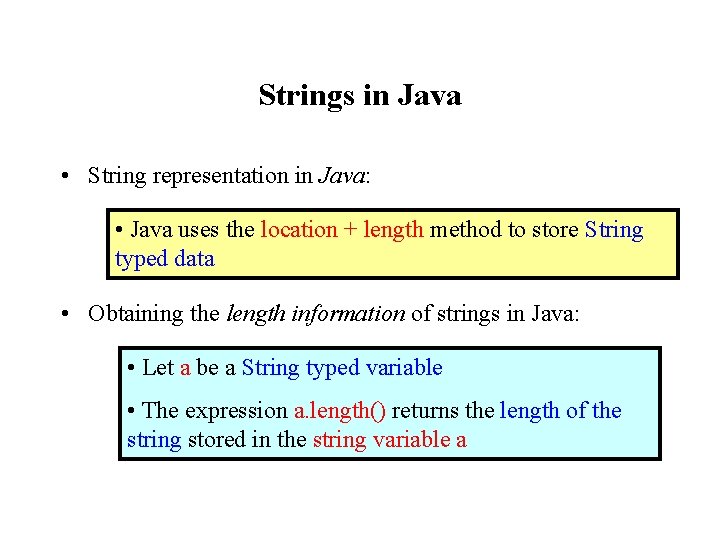 Strings in Java • String representation in Java: • Java uses the location +