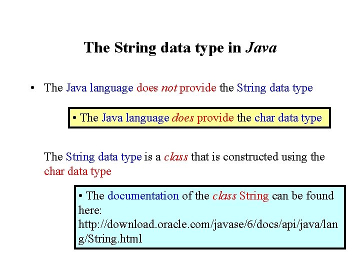 The String data type in Java • The Java language does not provide the