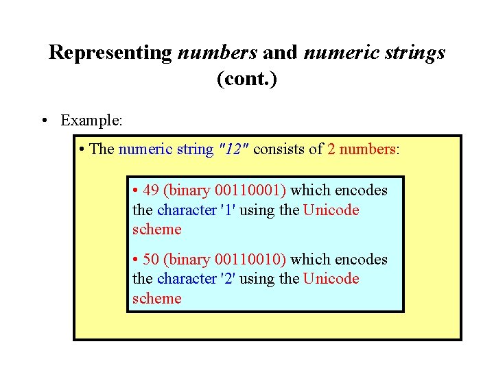 Representing numbers and numeric strings (cont. ) • Example: • The numeric string "12"