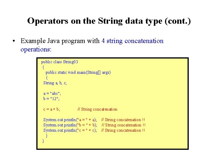 Operators on the String data type (cont. ) • Example Java program with 4