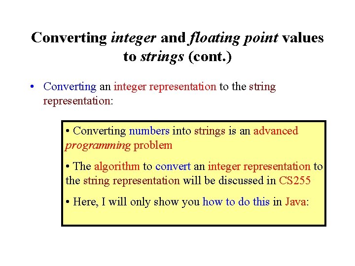 Converting integer and floating point values to strings (cont. ) • Converting an integer