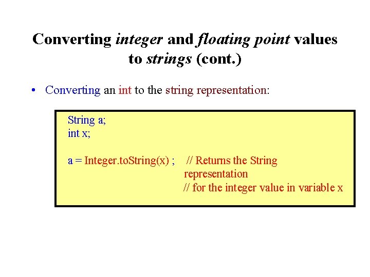 Converting integer and floating point values to strings (cont. ) • Converting an int