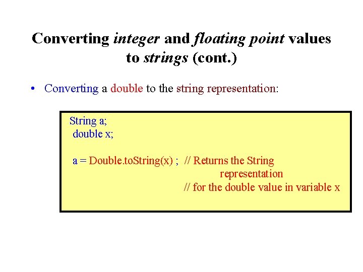 Converting integer and floating point values to strings (cont. ) • Converting a double