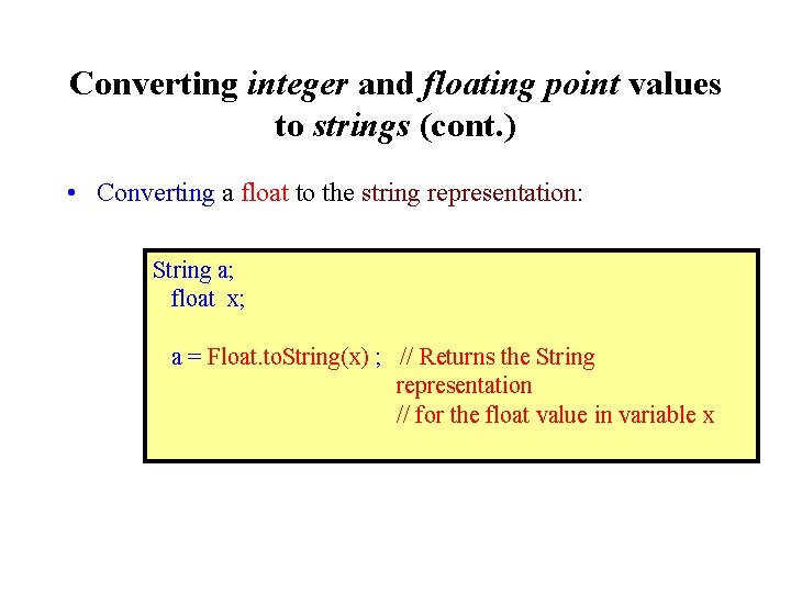 Converting integer and floating point values to strings (cont. ) • Converting a float