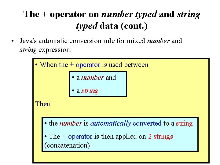 The + operator on number typed and string typed data (cont. ) • Java's