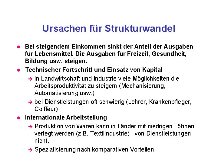 Ursachen für Strukturwandel l Bei steigendem Einkommen sinkt der Anteil der Ausgaben für Lebensmittel.