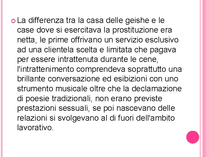  La differenza tra la casa delle geishe e le case dove si esercitava