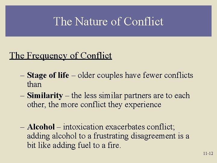 The Nature of Conflict The Frequency of Conflict – Stage of life – older
