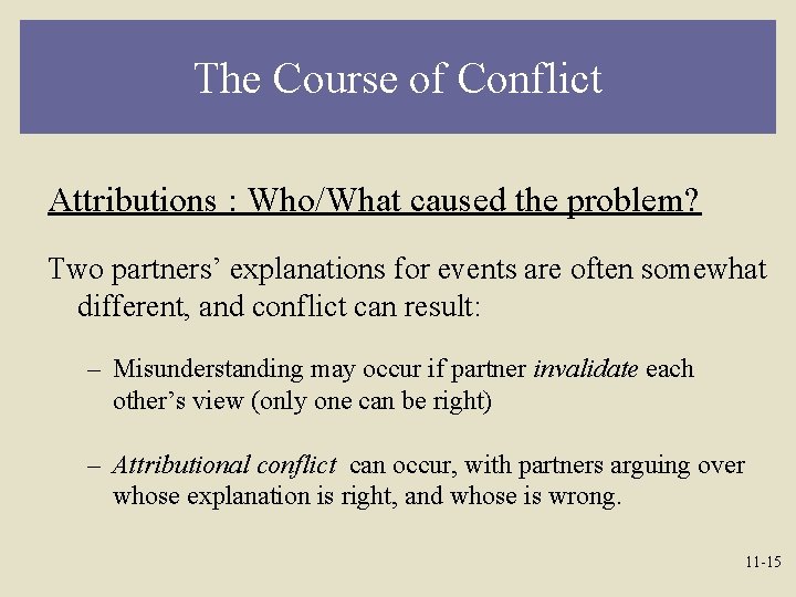 The Course of Conflict Attributions : Who/What caused the problem? Two partners’ explanations for