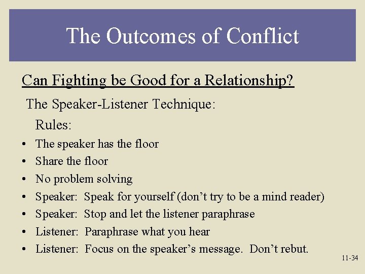 The Outcomes of Conflict Can Fighting be Good for a Relationship? The Speaker-Listener Technique: