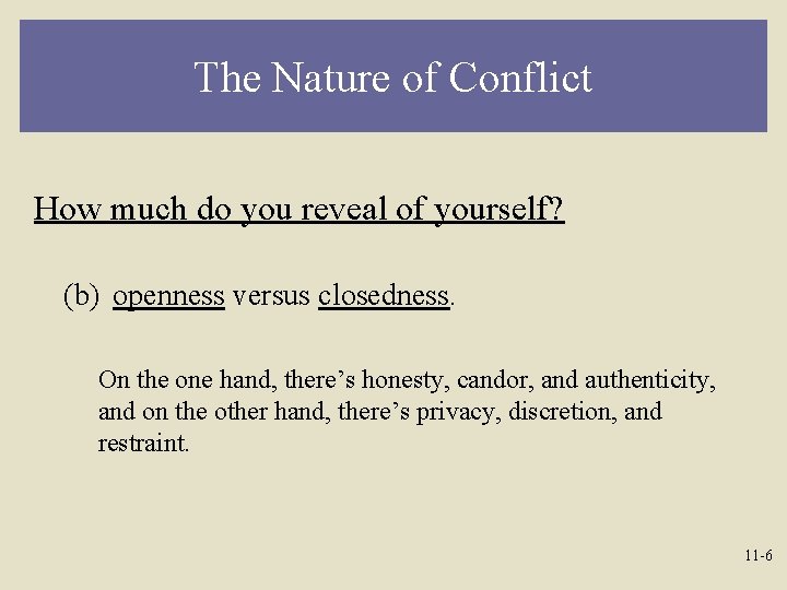 The Nature of Conflict How much do you reveal of yourself? (b) openness versus