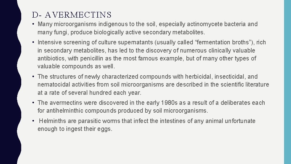 D- AVERMECTINS • Many microorganisms indigenous to the soil, especially actinomycete bacteria and many