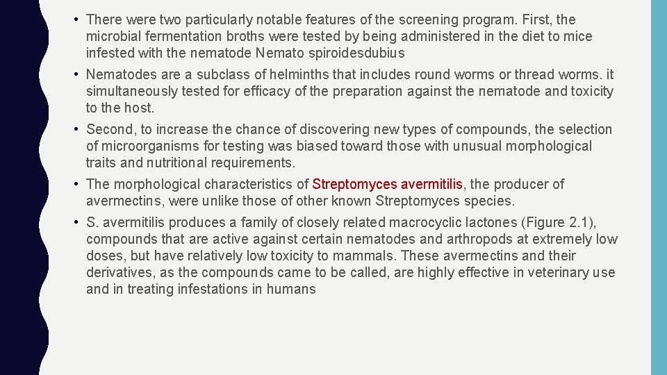  • There were two particularly notable features of the screening program. First, the