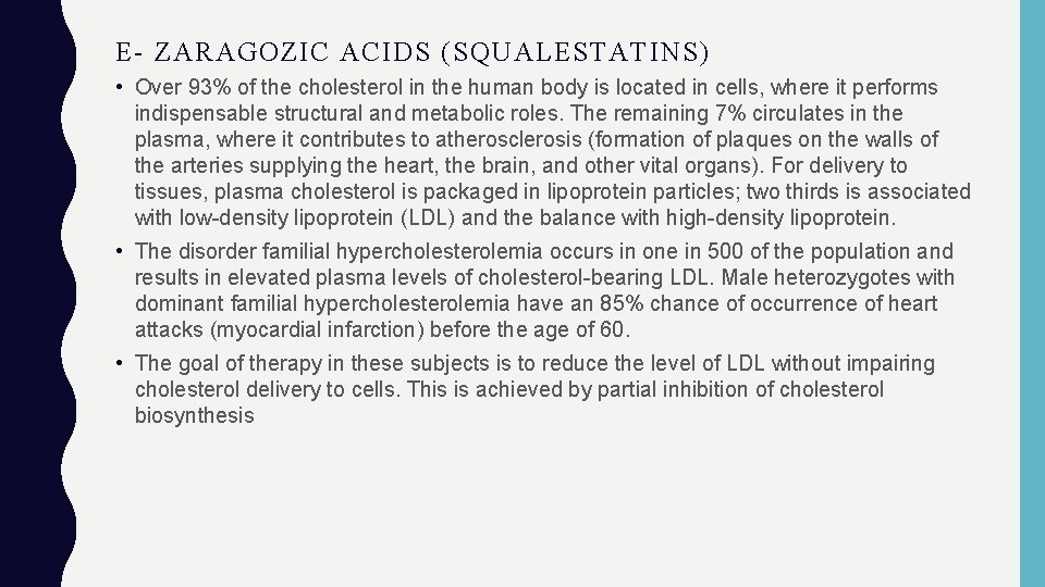 E- ZARAGOZIC ACIDS (SQUALESTATINS) • Over 93% of the cholesterol in the human body