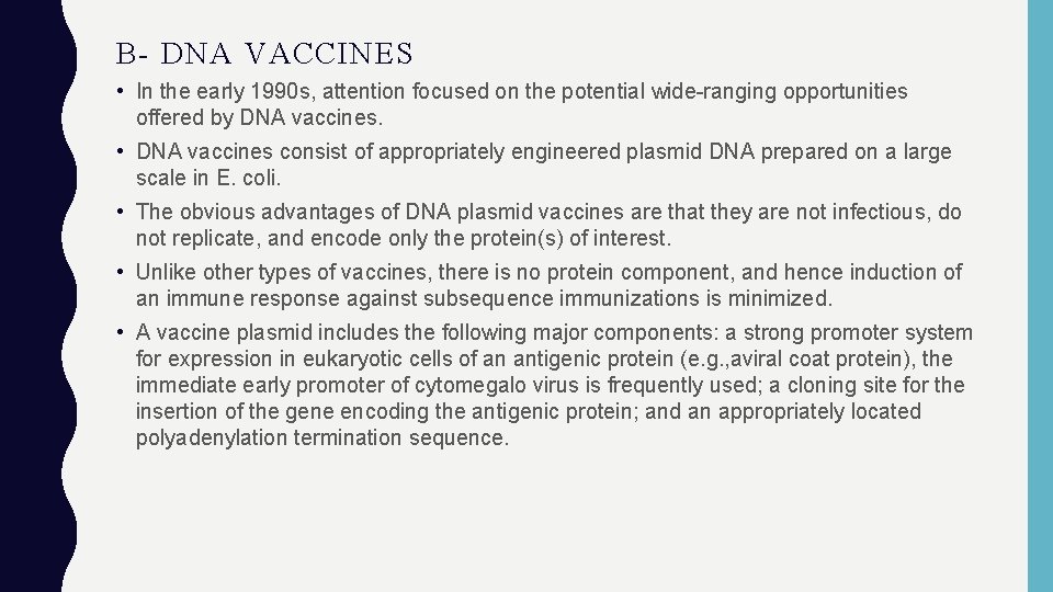 B- DNA VACCINES • In the early 1990 s, attention focused on the potential
