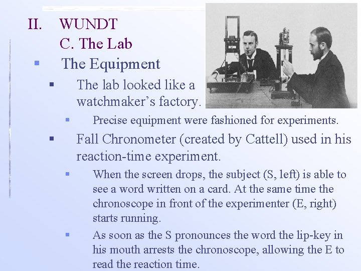 II. WUNDT C. The Lab The Equipment § § The lab looked like a II. WUNDT C. The Lab The Equipment § § The lab looked like a