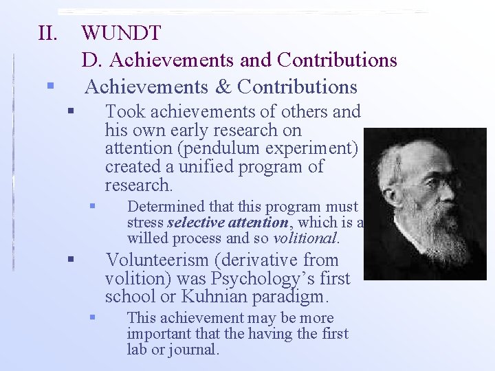 II. WUNDT D. Achievements and Contributions Achievements & Contributions § § Took achievements of II. WUNDT D. Achievements and Contributions Achievements & Contributions § § Took achievements of