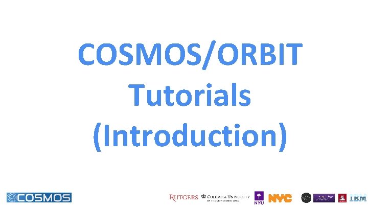 COSMOS/ORBIT Tutorials (Introduction) 