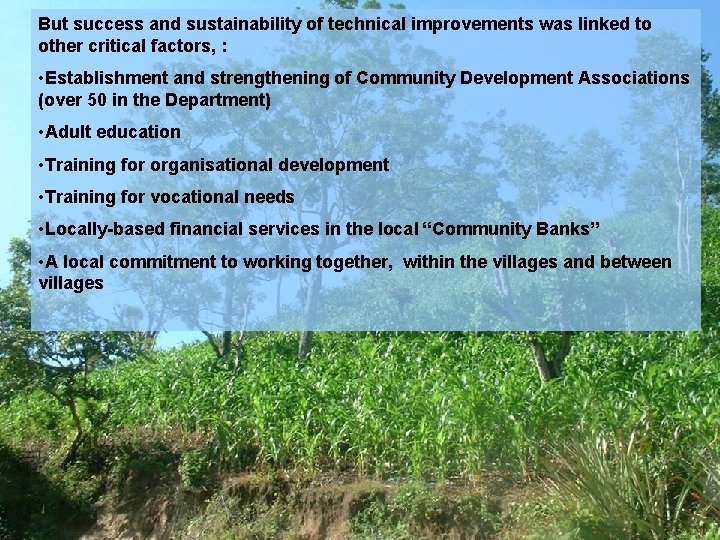 But success and sustainability of technical improvements was linked to other critical factors, :