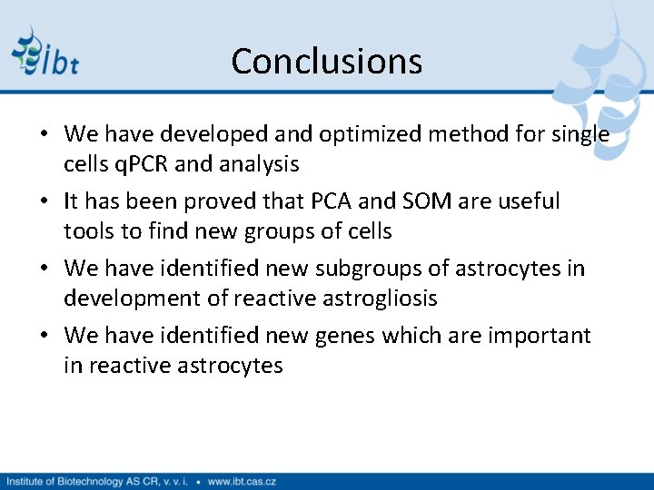 Conclusions • We have developed and optimized method for single cells q. PCR and