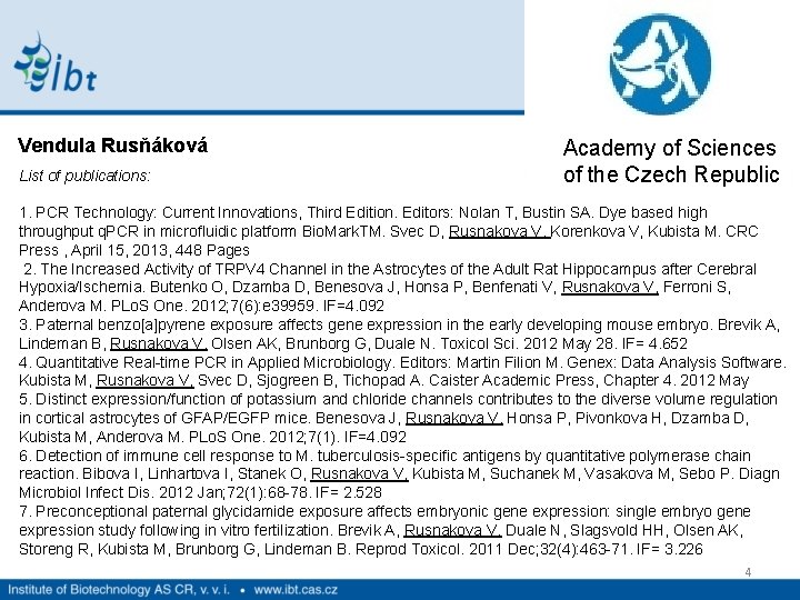 Vendula Rusňáková Academy of Sciences of the Czech Republic List of publications: 1. PCR