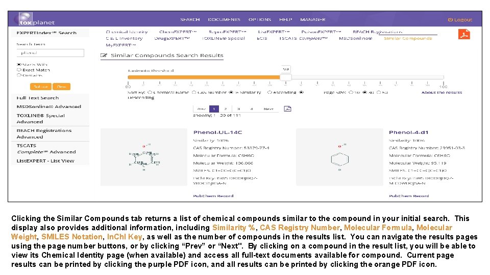 Clicking the Similar Compounds tab returns a list of chemical compounds similar to the Clicking the Similar Compounds tab returns a list of chemical compounds similar to the