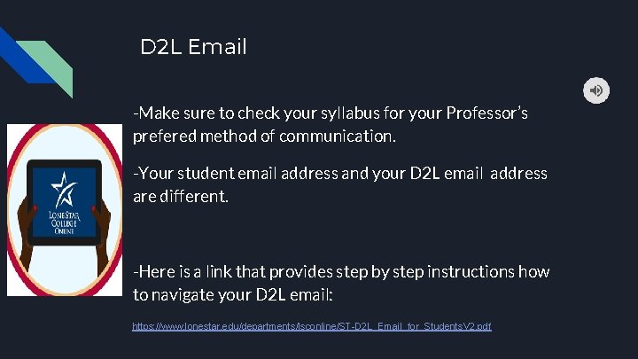 D 2 L Email -Make sure to check your syllabus for your Professor’s prefered