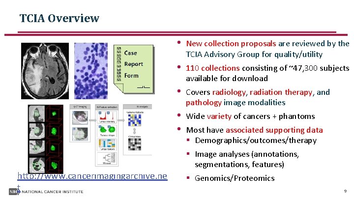 TCIA Overview http: //www. cancerimagingarchive. ne t • New collection proposals are reviewed by TCIA Overview http: //www. cancerimagingarchive. ne t • New collection proposals are reviewed by