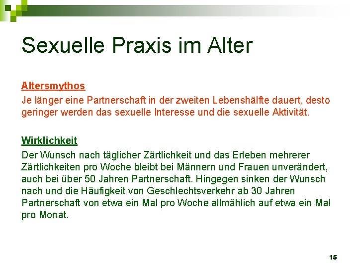 Sexuelle Praxis im Altersmythos Je länger eine Partnerschaft in der zweiten Lebenshälfte dauert, desto