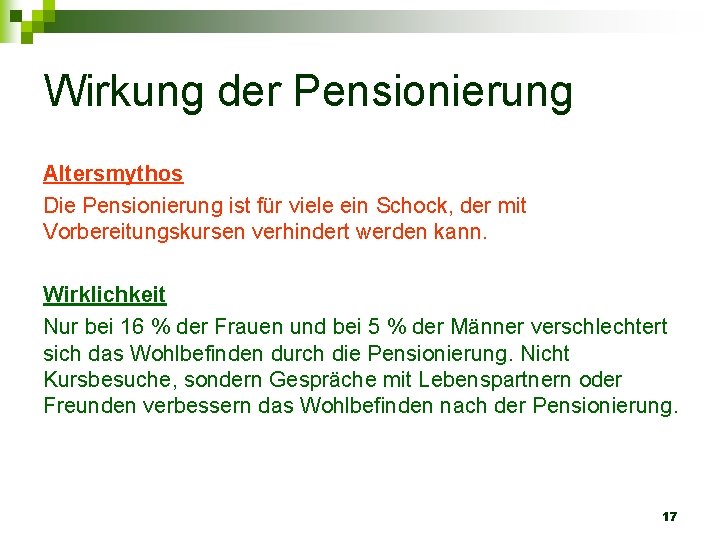 Wirkung der Pensionierung Altersmythos Die Pensionierung ist für viele ein Schock, der mit Vorbereitungskursen