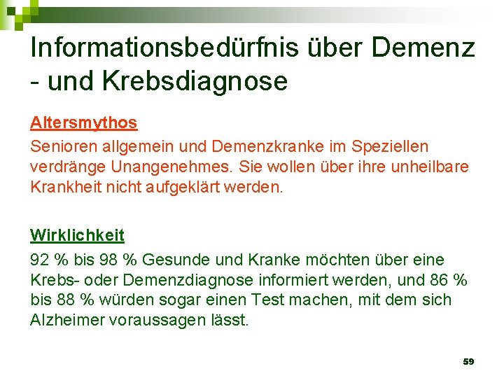 Informationsbedürfnis über Demenz - und Krebsdiagnose Altersmythos Senioren allgemein und Demenzkranke im Speziellen verdränge