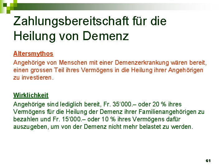 Zahlungsbereitschaft für die Heilung von Demenz Altersmythos Angehörige von Menschen mit einer Demenzerkrankung wären