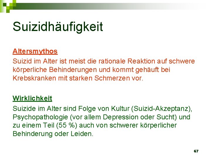 Suizidhäufigkeit Altersmythos Suizid im Alter ist meist die rationale Reaktion auf schwere körperliche Behinderungen
