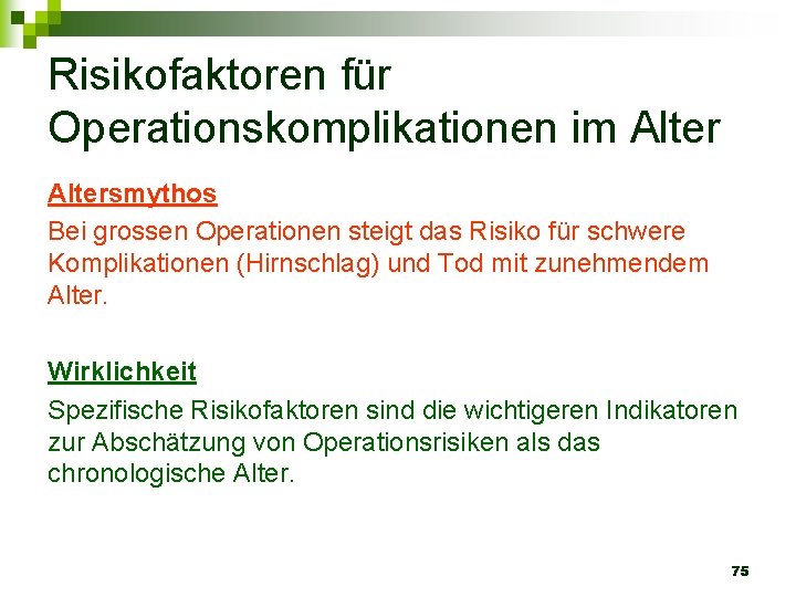 Risikofaktoren für Operationskomplikationen im Altersmythos Bei grossen Operationen steigt das Risiko für schwere Komplikationen