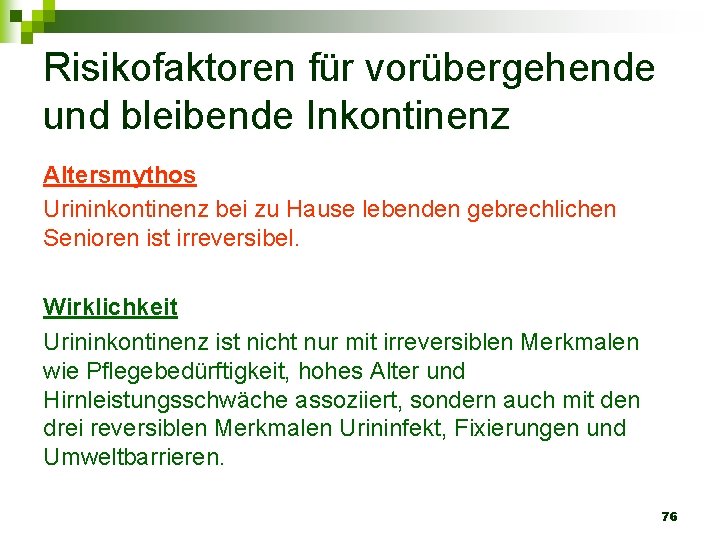 Risikofaktoren für vorübergehende und bleibende Inkontinenz Altersmythos Urininkontinenz bei zu Hause lebenden gebrechlichen Senioren