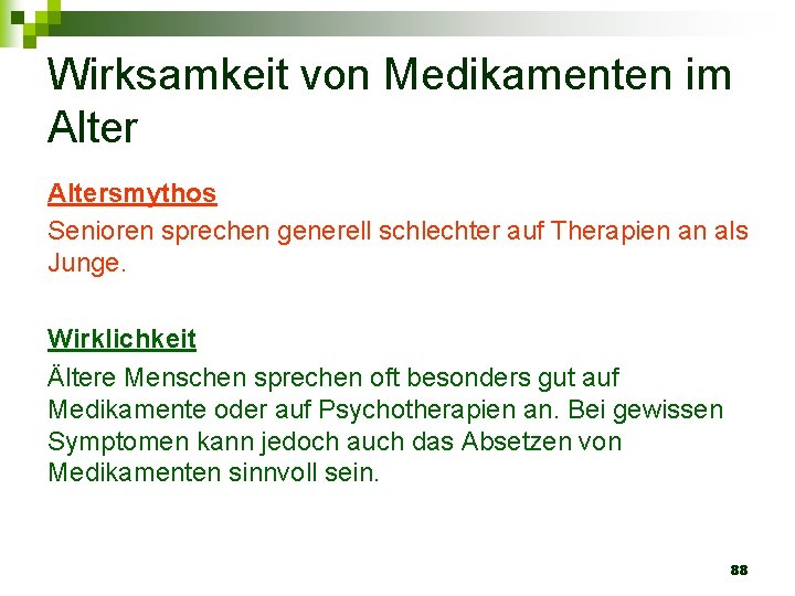 Wirksamkeit von Medikamenten im Altersmythos Senioren sprechen generell schlechter auf Therapien an als Junge.