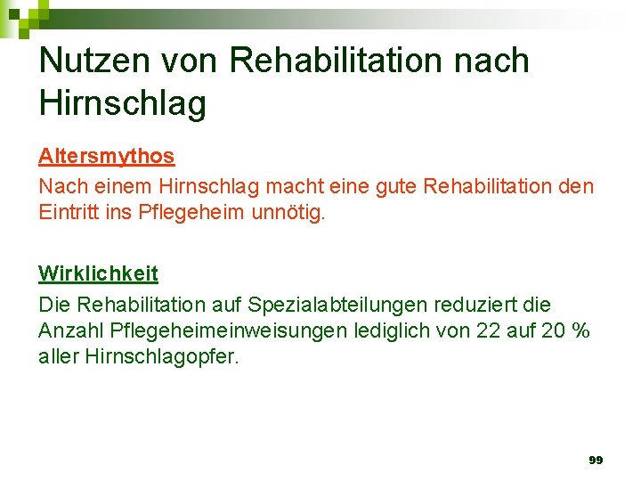 Nutzen von Rehabilitation nach Hirnschlag Altersmythos Nach einem Hirnschlag macht eine gute Rehabilitation den