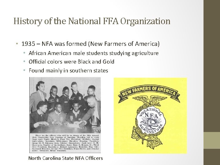 History of the National FFA Organization • 1935 – NFA was formed (New Farmers