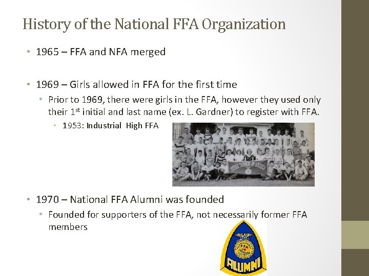 History of the National FFA Organization • 1965 – FFA and NFA merged •