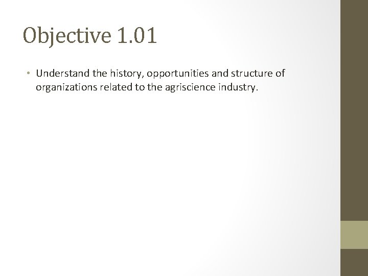 Objective 1. 01 • Understand the history, opportunities and structure of organizations related to Objective 1. 01 • Understand the history, opportunities and structure of organizations related to
