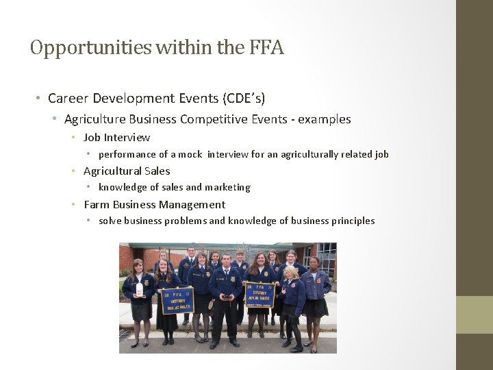 Opportunities within the FFA • Career Development Events (CDE’s) • Agriculture Business Competitive Events Opportunities within the FFA • Career Development Events (CDE’s) • Agriculture Business Competitive Events