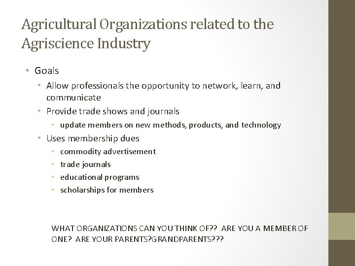 Agricultural Organizations related to the Agriscience Industry • Goals • Allow professionals the opportunity