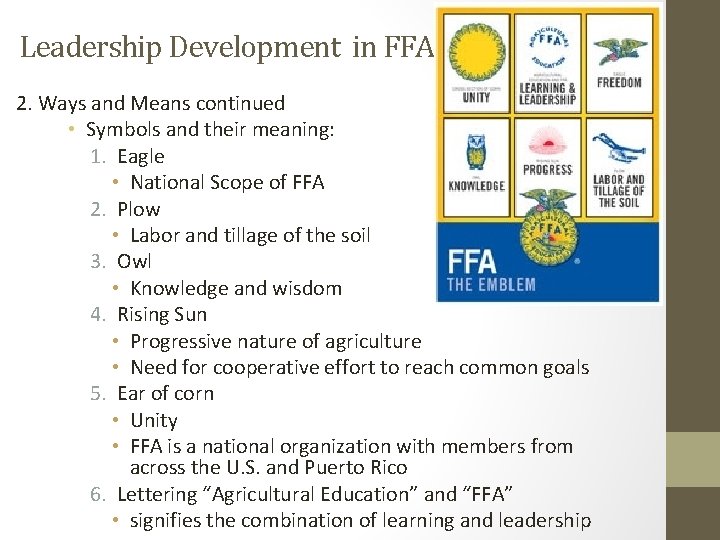 Leadership Development in FFA 2. Ways and Means continued • Symbols and their meaning: